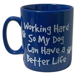 It'Sugar LLC Working Hard So My Dog Can Have A Better Life Blue 32oz Coffee Mug